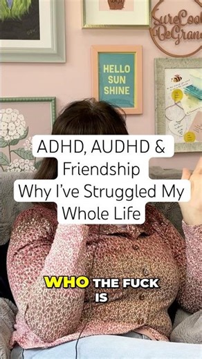 ADHD, AUDHD & Friendship | The Struggles Are Real
