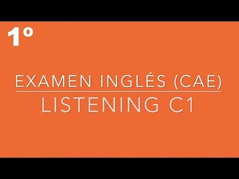 Listening C1 - 1º Examen CAE