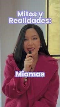 Mitos y realidades sobre los miomas