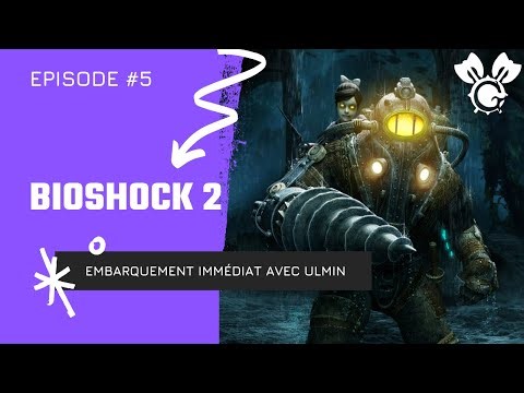 🔥 Bioshock 2 – Le retour à Rapture avec Ulmin le Magnifique ! (épisode 5)