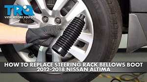How to Replace Steering Rack  Pinion Bellow Boot 2012-2018 Nissan Altima