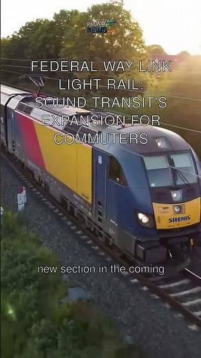 Federal Way Link Light Rail: Sound Transit's Expansion for Commuters