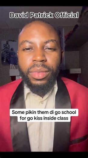 Some pikin them di go school for go kiss for inside class Mr. Raw Material✍🏾 | David Patrick Official