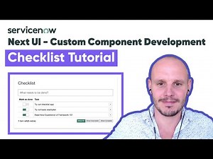 Checklist Tutorial - ServiceNow Next UI Custom Component Development