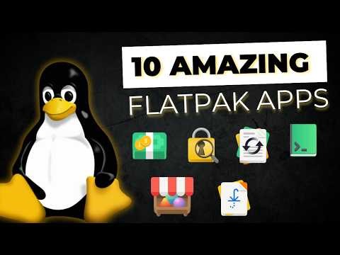 10 NEW Must-Have Flatpak Apps for Linux (2026 Edition)