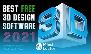 Mind Luster - Learn Top 5 Best Free 3D Design Software 2024 Windows Mac Linux
