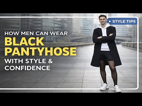 How Men Can Wear Black Pantyhose with Style & Confidence