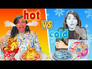 HOT VS COLD FOOD CHALLENGE!!! गर्म🥵 V/S ठंडा 🥶