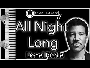 All Night Long - Lionel Richie - Piano Karaoke Instrumental