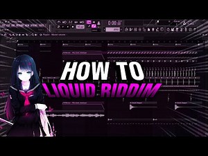 HOW TO LIQUID RIDDIM?
