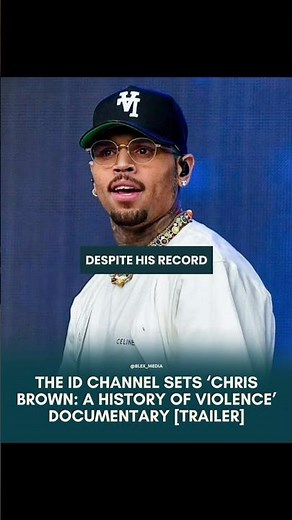 “Chris Brown: A History of Violence” Documentary Gets Premiere Date at ID Channel