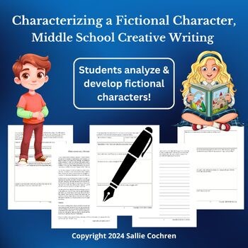 Character Development: Characterizing a Fictional Character, 6th 7th 8th Grade