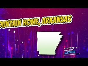 Mountain Home, Arkansas ⭐️🌎 AMERICAN CITIES 🌎⭐️