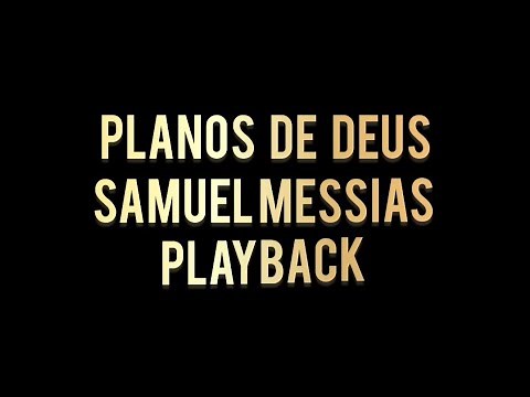 Os Planos de Deus Samuel messias playback (com letra)PTBR