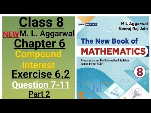 New ml aggarwal class 8 maths chapter 6 (compound interest) exercise 6.2 question 7-11 part 2