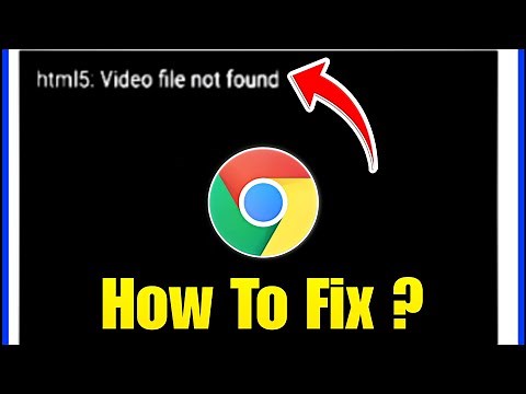 How to fix html5 video file not found chrome problem | html5 video file not found google chrome