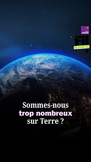 En seulement 50 ans, la population mondiale a doublé, et devrait atteindre 10 milliards d'êtres humains d'ici 2050. Alors, sommes-nous trop nombreux sur Terre ? La biologiste Evelyne Heyer nous répond. | France Culture