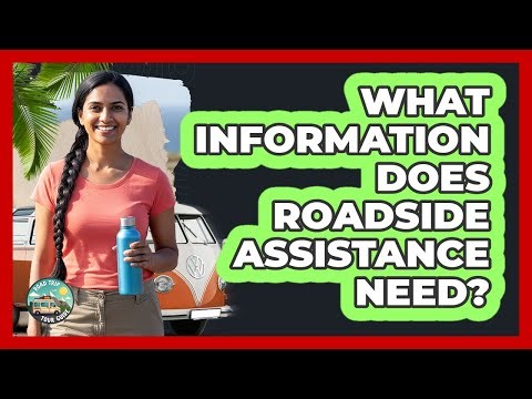 What Information Does Roadside Assistance Need?
