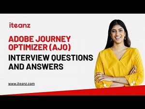 Adobe Journey Optimizer Interview Questions and Answers | Top 25 AJO Interview Questions | Iteanz