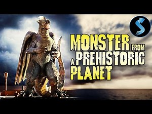 Monster From a Prehistoric Planet | Full Adventure Movie | Giant Monsters Attack!