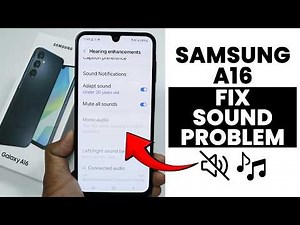 How to Fix Sound Problems In Samsung A16 - Solve Sound Issues