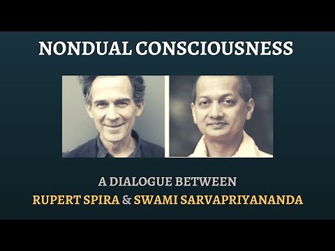 Nondual Consciousness: A Dialogue between Rupert Spira and Swami Sarvapriyananda