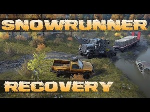 SnowRunner - Recovering An Overturned Trailer and Cargo