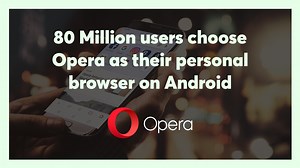 The Opera browser for Android hit a new record of 80 million MAUs during Q4-2020