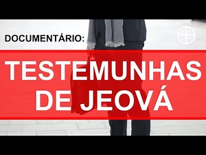 Documentário: As Testemunhas de Jeová - História e segredos revelados.