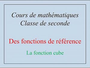 Maths 2019 - Cours 2nde - Étude de la fonction cube