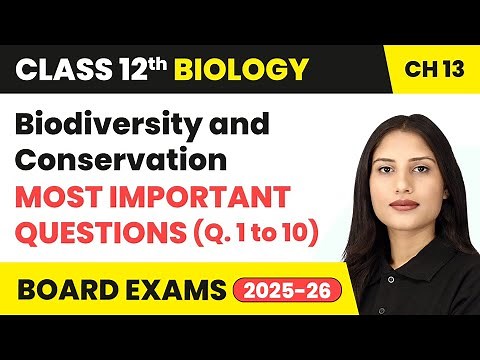 Biodiversity and Conservation - Most Important Questions (Q. 1 to 10) | Class 12 Biology Chapter 13