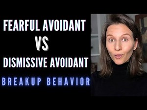 Fearful Avoidant vs Dismissive Avoidant Breakup | What To Expect