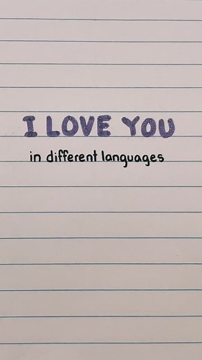 Romantic Handwriting in 100 Different Languages - I Love You