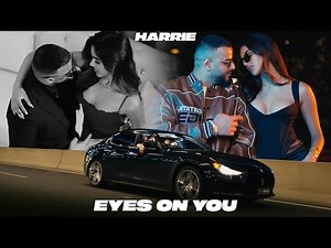 EYES ON YOU (OFFICIAL VIDEO) : HARRIE X BEAT BOI DEEP | LATEST PUNJABI SONG 2023