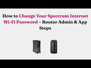 How to Change Your Spectrum Internet Wi-Fi Password – Router Admin & App Steps