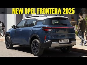 2025-2026 OPEL FRONTERA - New Official Information!