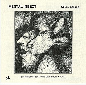 Mental Insect - Skull Tracks (Sin, White Man, Sex And The Devil Trilogy ● Part I)