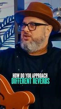 How do you choose the right reverb?