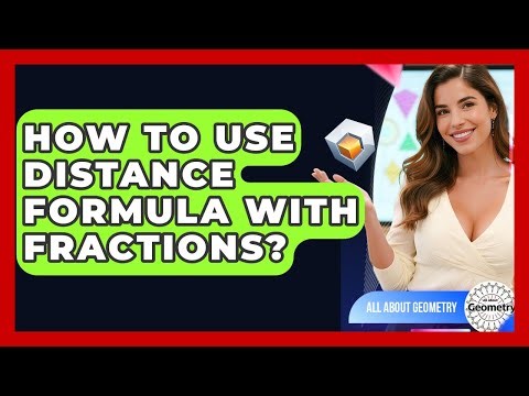 How To Use Distance Formula With Fractions? - All About Geometry