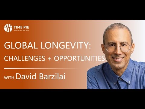 Global Health and Longevity: Challenges and Opportunities | David Barzilai