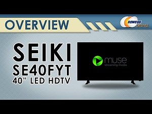 Seiki 40" Smart HDTV Overview - Newegg Lifestyle