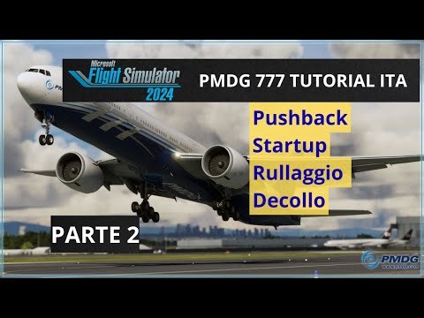 MSFS 2024 Tutorial ITA PMDG 777 Parte 2: Pushback, Accensione Motori, Rullaggio e Decollo