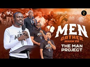 The Man Project | Men Gather Season VIII | Apostle Grace Lubega
