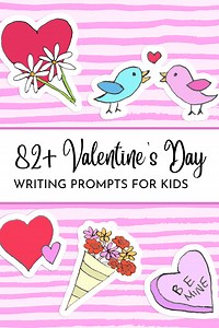 82  Valentine’s Day Writing Prompts for Kids | Imagine Forest