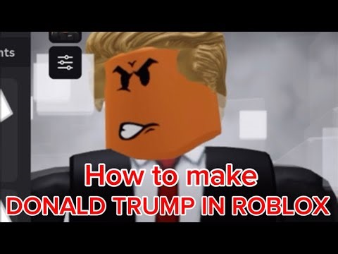 How to make DONALD TRUMP IN ROBLOX