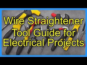 Wire Straightener Tool Guide for Electrical Projects