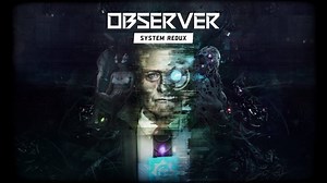 REVIEW | Observer: System Redux stort je in een prachtige hel