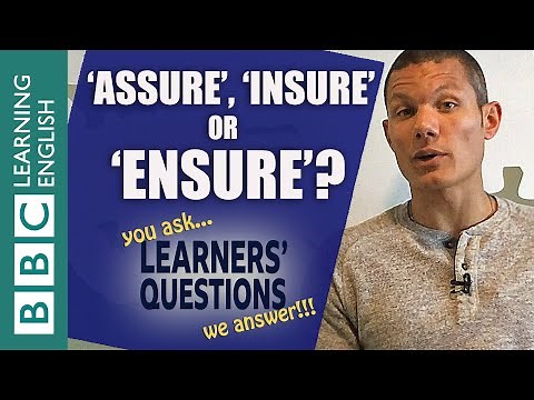 'Assure', 'ensure', 'insure' - Learners' Questions