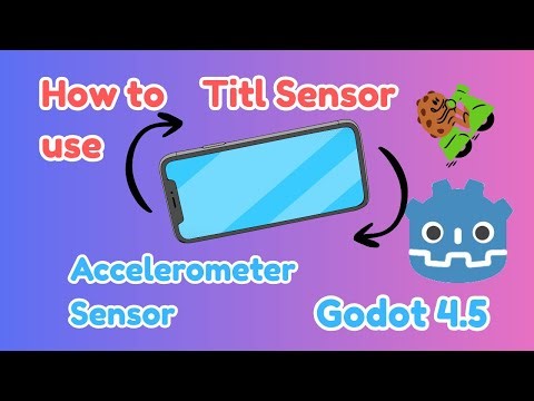 How To Use Accelerometer And Tilt Sensor In Godot Tutorial, Easy Steps.