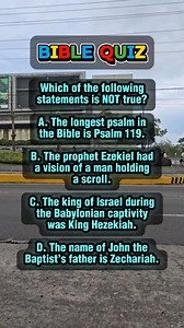 Which of the following statements is NOT true? A. The longest psalm in the Bible is Psalm 119. B. The prophet Ezekiel had a vision of a man holding a scroll. C. The king of Israel during the Babylonian captivity was King Hezekiah. D. The name of John the Baptist’s father is Zechariah. #bible #bibleverse #BibleTrivia #biblestudy #bibleverseoftheday | Learn English